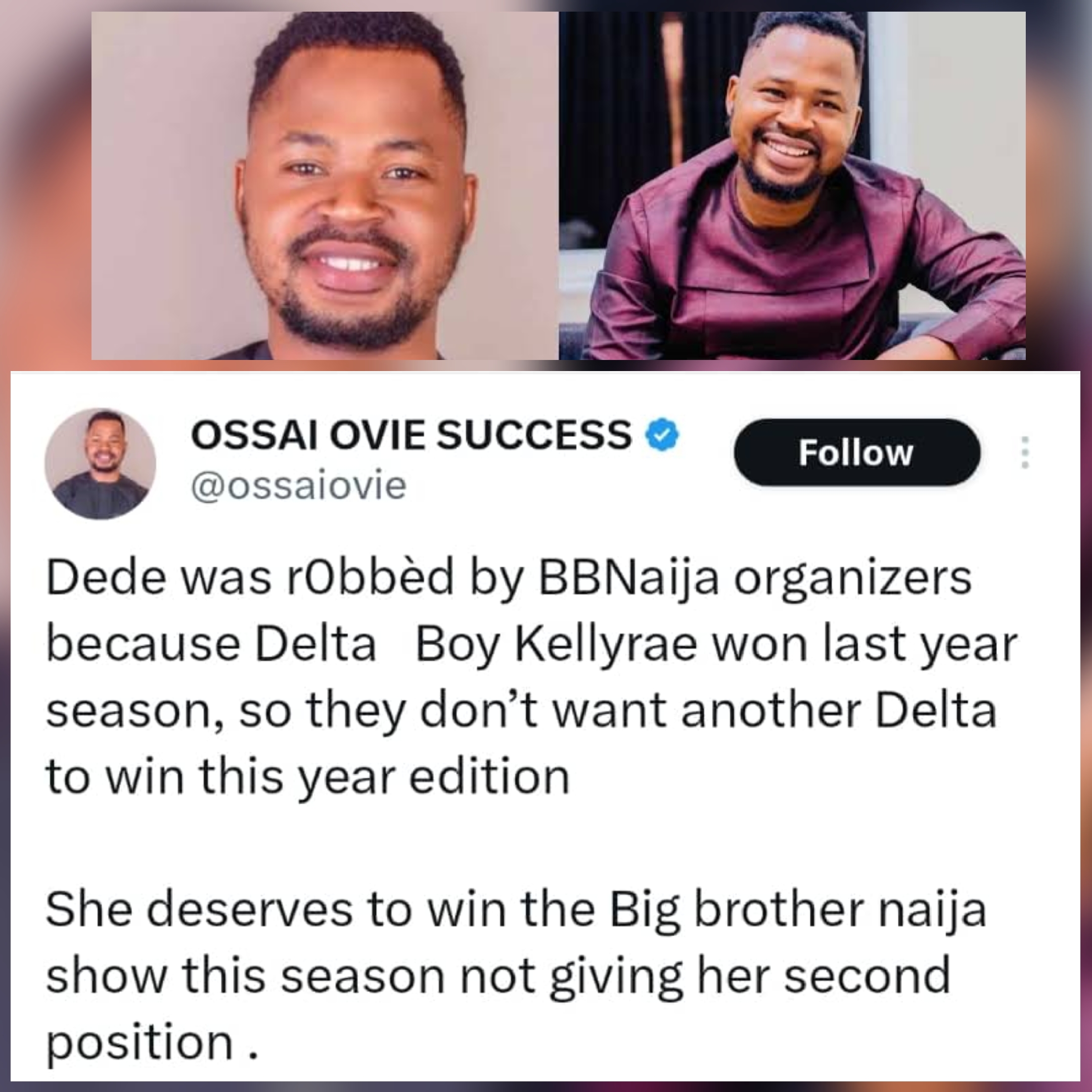 Aide to Delta State Governor Ossai Ovie Success accuses BBNaija organisers of rigging after Dede loses