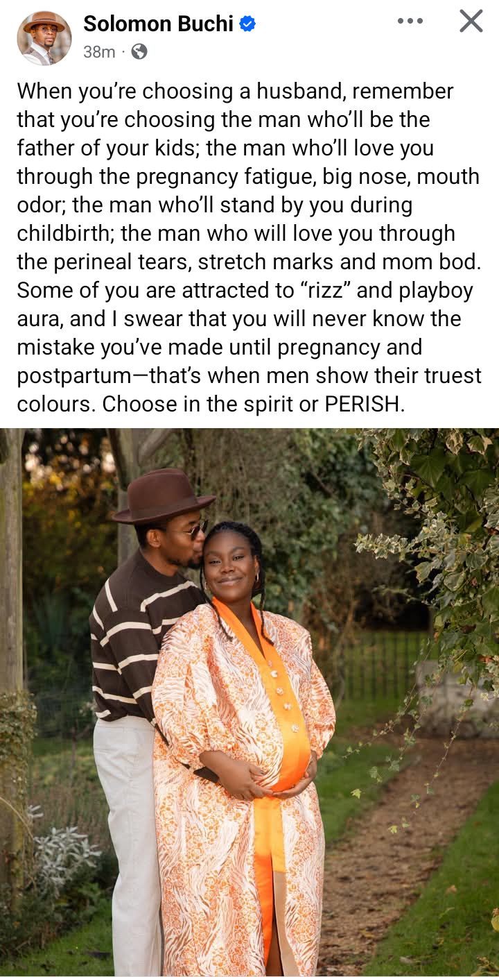 Men show their truest colours during pregnancy and postpartum - Solomon Buchi addresses women attracted to “rizz and playboy aura"