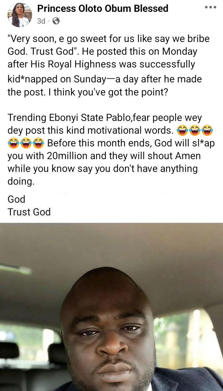 "Very soon e go sweet for us like say we bribe God" - Facebook post of APC publicity secretary arrested over alleged involvement in kidnap and m8rder of Ebonyi traditional ruler