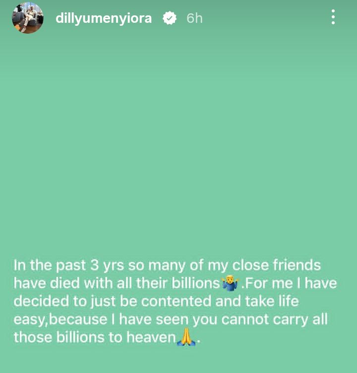 You can't carry those billions to heaven - Businessman Dilly Umenyiora says after losing wealthy friends