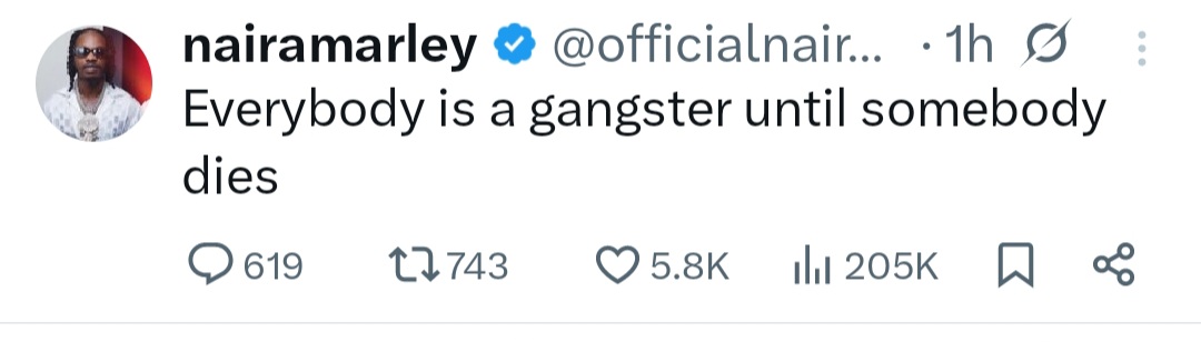 "Everybody is a gangster until somebody di�s" Naira Marley writes