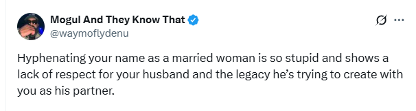 Hyphenating your name as a married woman is stupid and shows a lack of respect for your husband - Man says