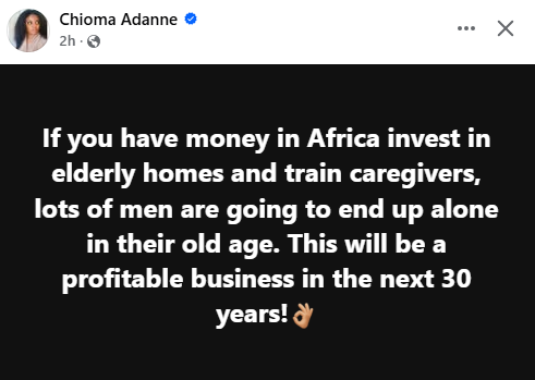 Invest in elderly homes and train caregivers because lots of men are going to end up alone in their old age - Nigerian woman says