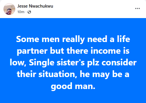 Nigerian man appeals to single women to consider men with low incomes as partners